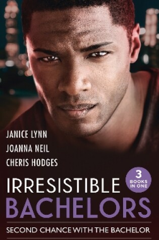 Cover of Irresistible Bachelors: Second Chance With The Bachelor
