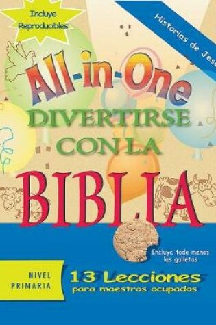 Cover of Divertirse Con La Biblia: Historias de Jesus - 13 Lecciones