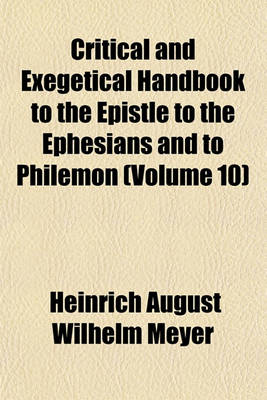 Book cover for Critical and Exegetical Handbook to the Epistle to the Ephesians and to Philemon (Volume 10)