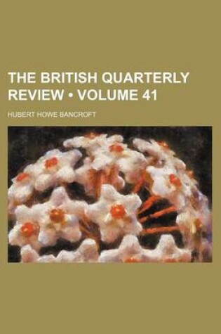 Cover of The British Quarterly Review (Volume 41)