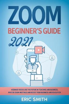 Book cover for Zoom Beginner S Guide 2021