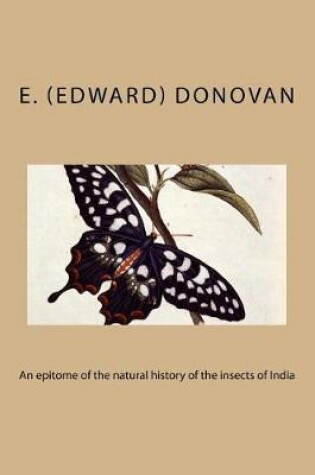 Cover of An epitome of the natural history of the insects of India