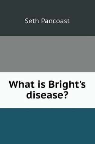 Cover of What is Bright's disease?