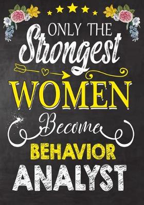 Book cover for Only Strongest women become Behavior Analyst