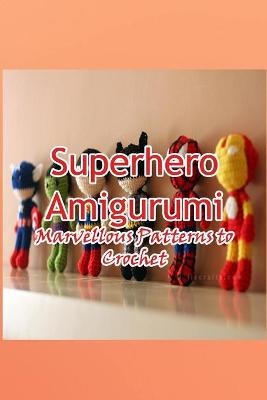 Book cover for Superhero Amigurumi