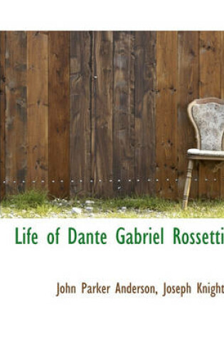 Cover of Life of Dante Gabriel Rossetti