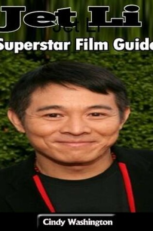 Cover of Jet Li: Superstar Film Guide