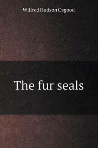 Cover of The fur seals