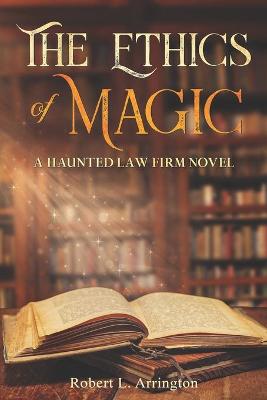 Book cover for The Ethics Of Magic