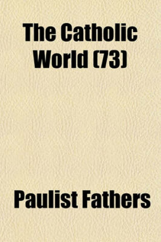 Cover of The Catholic World (73)