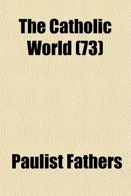 Book cover for The Catholic World (73)