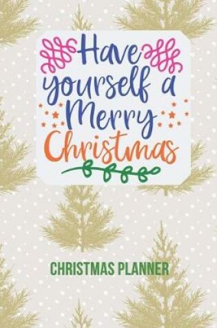 Cover of Christmas Planner. Have yourself a Merry Christmas