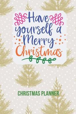 Book cover for Christmas Planner. Have yourself a Merry Christmas