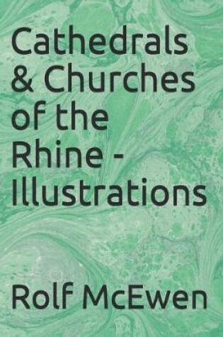 Cover of Cathedrals & Churches of the Rhine - Illustrations