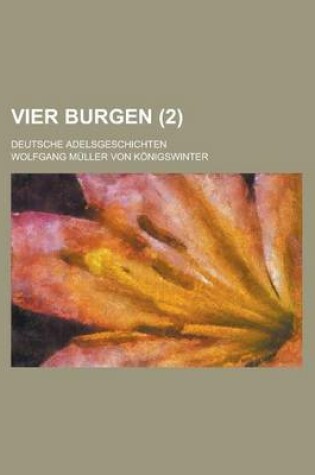 Cover of Vier Burgen; Deutsche Adelsgeschichten (2)