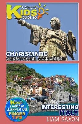 Book cover for A Smart Kids Guide to Charismatic Christopher Columbus and Interesting Italy