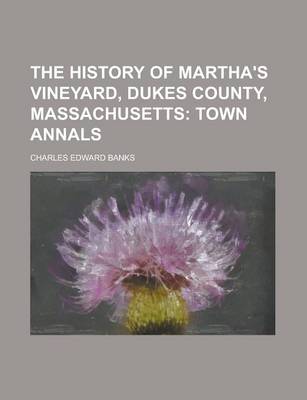 Book cover for The History of Martha's Vineyard, Dukes County, Massachusetts