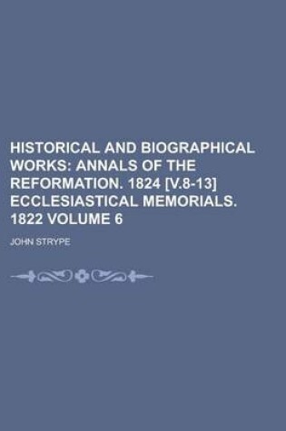 Cover of Historical and Biographical Works Volume 6