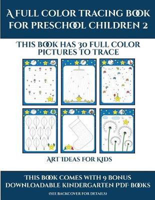 Book cover for Art Ideas for Kids (A full color tracing book for preschool children 2)