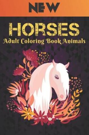 Cover of Horses Adult Coloring Book Animals