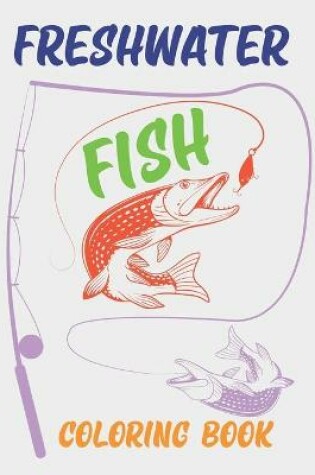 Cover of Freshwater Fish Coloring Book