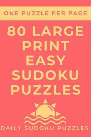 Cover of 80 Large Print Easy Sudoku Puzzles