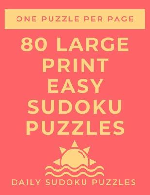Book cover for 80 Large Print Easy Sudoku Puzzles