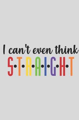 Book cover for I Can't Even Think Straight