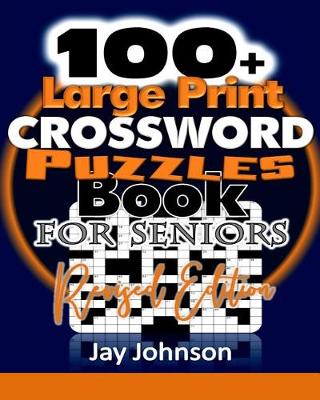 Book cover for 100+ Large Print Crossword Puzzle Book for Seniors-Revised Edition