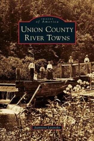 Cover of Union County River Towns