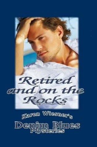 Cover of Retired and on the Rocks, Book 1: Denim Blues Mysteries