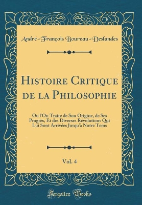 Book cover for Histoire Critique de la Philosophie, Vol. 4