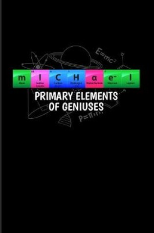 Cover of Michael Primary Elements Of Geniuses