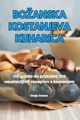 Cover of Bozanska Kostanjeva Kuharica