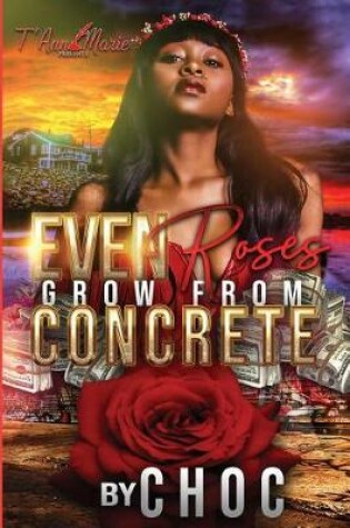 Cover of Even Roses Grow From Concrete