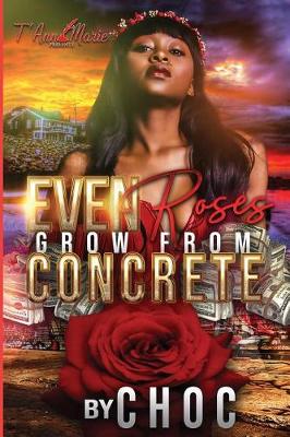 Book cover for Even Roses Grow From Concrete