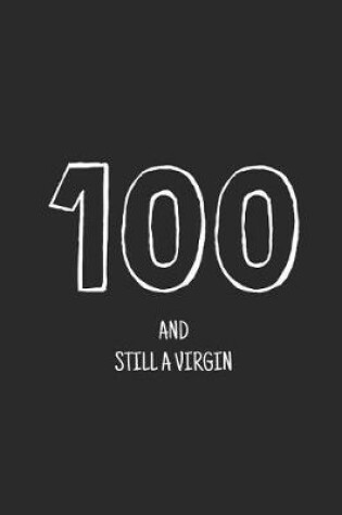 Cover of 100 and still a virgin