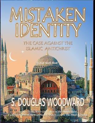 Book cover for Mistaken Identity: The Case Against the Islamic Antichrist