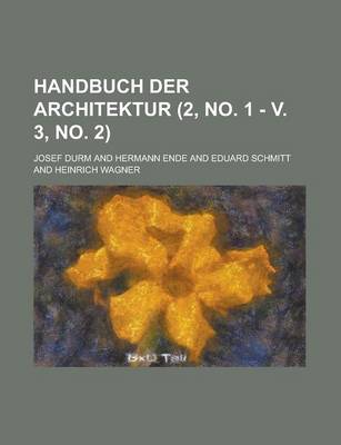 Book cover for Handbuch Der Architektur (2, No. 1 - V. 3, No. 2 )