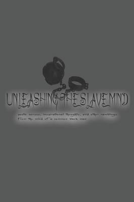 Book cover for Unleashing the Slave Mind