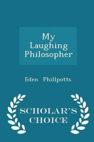 Cover of My Laughing Philosopher - Scholar's Choice Edition