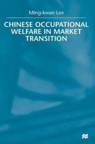 Cover of Chinese Occupational Welfare in Market Transition