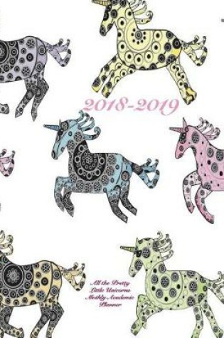 Cover of 2018-2019 All the Pretty Little Unicorns Monthly Academic Planner