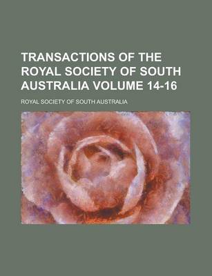 Book cover for Transactions of the Royal Society of South Australia Volume 14-16