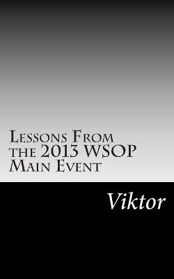 Book cover for Lessons From the 2013 WSOP Main Event