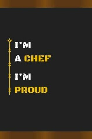 Cover of I'm a Chef I'm Proud