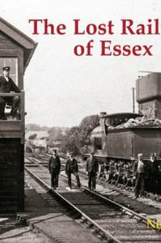 Cover of The Lost Railways of Essex