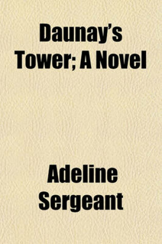 Cover of Daunay's Tower; A Novel