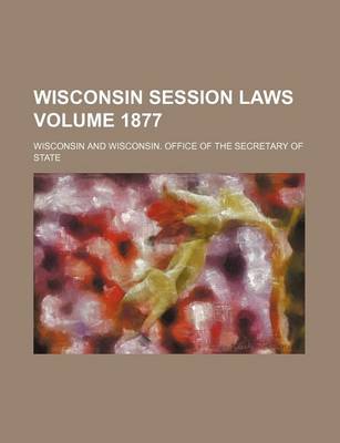 Book cover for Wisconsin Session Laws Volume 1877