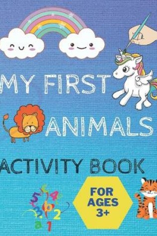 Cover of MY FIRST ANIMALS ACTIVITY BOOK 3 and up